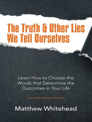 cover image of The Truth & Other Lies We Tell Ourselves